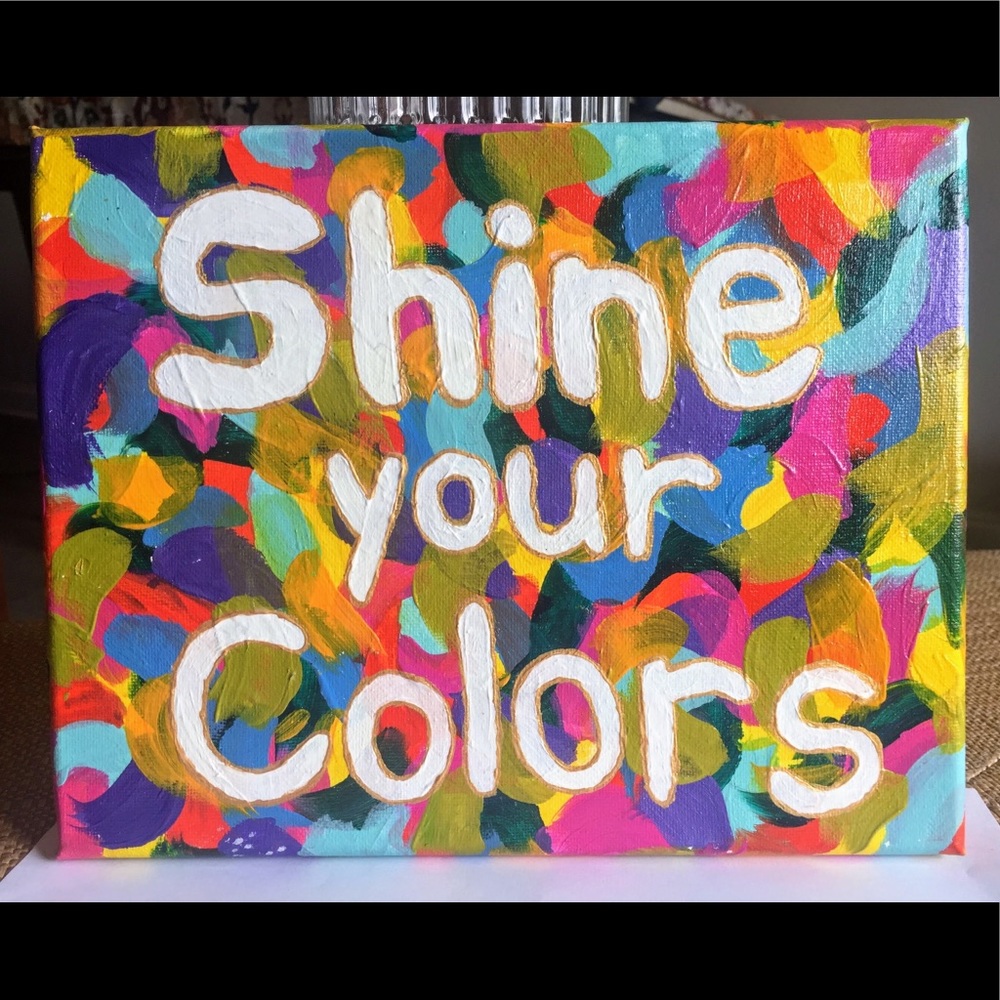Acrylic Painting - Shine Your Colors